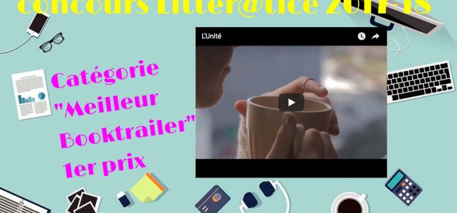 Concours Litter@tice de Booktrailers 2017-2018 : les résultats Concours Litter@tice de Booktrailers 2017-2018 : les résultats